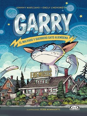 cover image of Garry. El malvado y guerrero gato alienígena. Enemigos